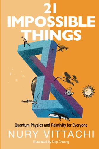 Imagen de archivo de 21 Impossible Things: Quantum Physics And Relativity For Everyone a la venta por WorldofBooks