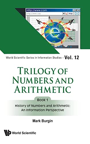 Stock image for Trilogy of Numbers and Arithmetic : History of Numbers and Arithmetic: an Information Perspective for sale by GreatBookPrices