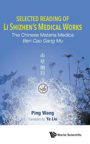 Imagen de stock de Selected Reading Of Li Shizhen's Medical Works: The Chinese Materia Medica Ben Cao Gang Mu que vende BOOKWEST
