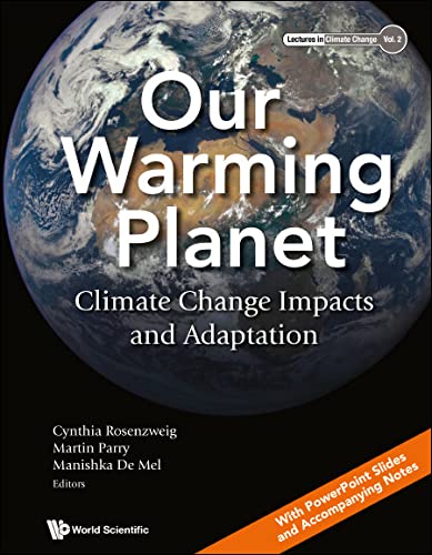 Stock image for Our Warming Planet: Climate Change Impacts and Adaptation (Lectures in Climate Change - Volume 2) (Lectures in Climate Change, 2) for sale by suffolkbooks