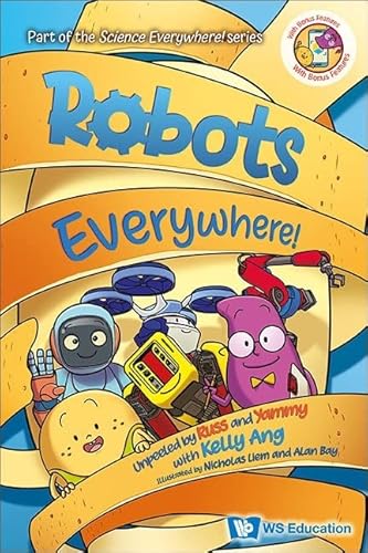 Beispielbild fr Robots Everywhere!: Unpeeled By Russ And Yammy With Kelly Ang zum Verkauf von Blackwell's