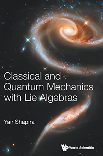 Stock image for Classical and Quantum Mechanics With Lie Algebras for sale by suffolkbooks