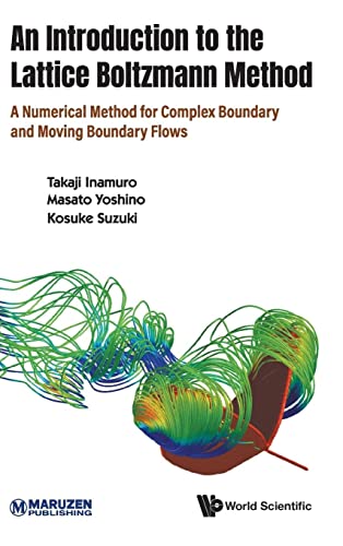 Stock image for Introduction To The Lattice Boltzmann Method, An: A Numerical Method For Complex Boundary And Moving Boundary Flows for sale by Lucky's Textbooks