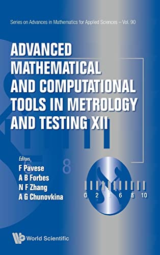 Stock image for Advanced Mathematical And Computational Tools In Metrology And Testing Xii (Series On Advances In Mathematics For Applied Sciences) for sale by Romtrade Corp.