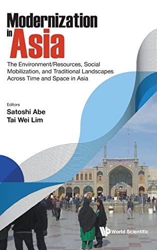 Stock image for Modernization In Asia: The Environment/resources, Social Mobilization, And Traditional Landscapes Across Time And Space In Asia for sale by suffolkbooks
