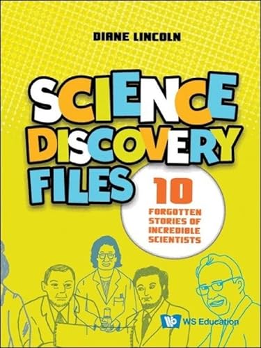 Beispielbild fr Science Discovery Files: 10 Forgotten Stories Of Incredible Scientists zum Verkauf von Monster Bookshop