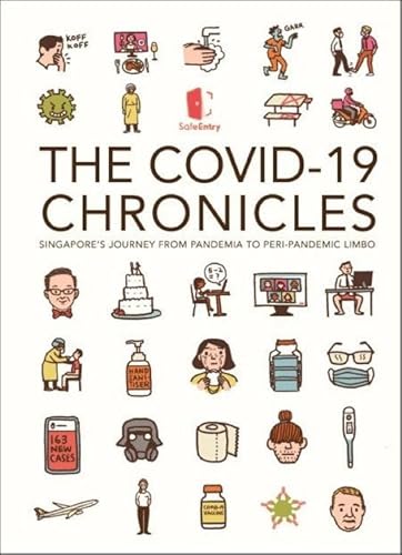 Stock image for COVID-19 CHRONICLES, THE: SINGAPORE'S JOURNEY FROM PANDEMIA TO PERI-PANDEMIC LIMBO for sale by Ria Christie Collections