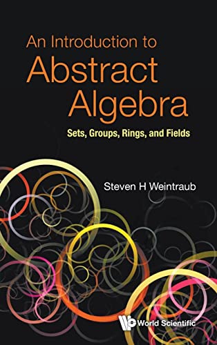 Imagen de archivo de Introduction To Abstract Algebra, An: Sets, Groups, Rings, And Fields a la venta por Lucky's Textbooks