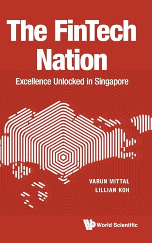 Stock image for The FinTech Nation: Excellence Unlocked in Singapore for sale by California Books
