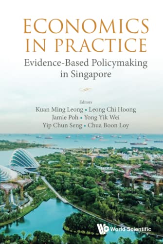 Stock image for Economics In Practice: Evidence-based Policymaking In Singapore for sale by Basi6 International