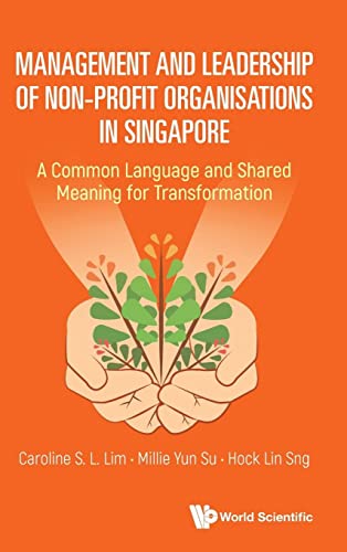 Stock image for Management And Leadership Of Non-profit Organisations In Singapore: A Common Language And Shared Meaning For Transformation for sale by HPB-Red