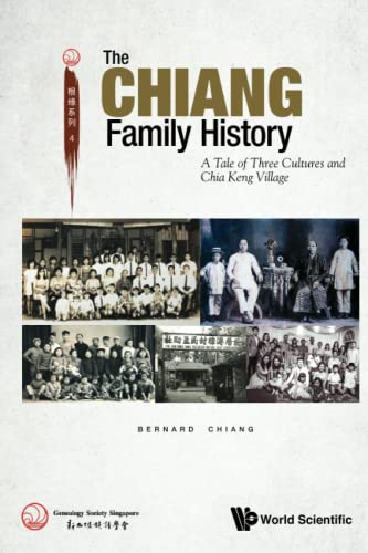 Stock image for Chiang Family History : A Tale of Three Cultures and Chia Keng Village for sale by GreatBookPrices