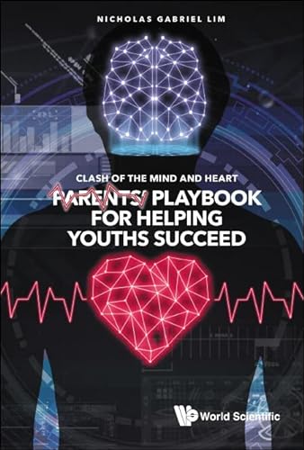 Imagen de archivo de CLASH OF THE MIND AND HEART: PARENTS' PLAYBOOK FOR HELPING YOUTHS SUCCEED a la venta por Books Unplugged