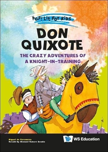 Stock image for Don Quixote: The Crazy Adventures Of A Knight-in-training: 0 (Pop! Lit For Kids) for sale by Monster Bookshop