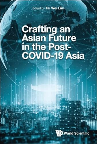Stock image for Crafting An Asian Future In The Post-covid-19 Asia for sale by suffolkbooks