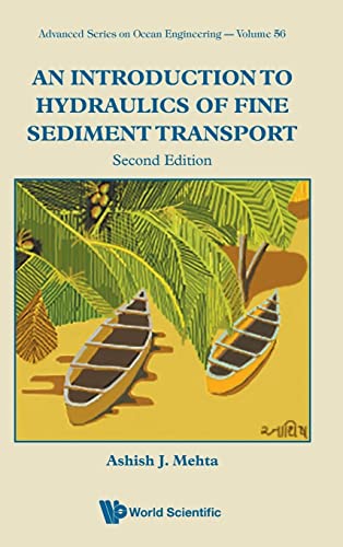 Beispielbild fr INTRODUCTION TO HYDRAULICS OF FINE SEDIMENT TRANSPORT, AN (SECOND EDITION) (Advanced Series on Ocean Engineering) zum Verkauf von suffolkbooks