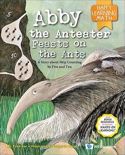 Stock image for Abby the Anteater Feasts on the Ants: A Story About Skip Counting by Five and Ten (Happy Learning Math, 6) for sale by HPB-Emerald