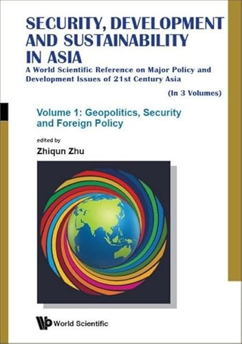 Stock image for Security, Development and Sustainability in Asia: A World Scientific Reference on Major Policy and Development Issues of 21st Century Asia (in 3 Volumes) for sale by Brook Bookstore