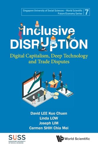 Stock image for Inclusive Disruption : Digital Capitalism, Deep Technology and Trade Disputes for sale by GreatBookPrices