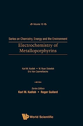 Stock image for Electrochemistry of Metalloporphyrins (Series on Chemistry, Energy and the Environment - Volume 10) (Handbook of Porphyrin Science, 47) for sale by Brook Bookstore