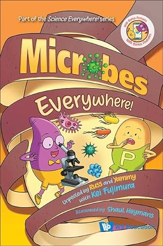 9789811268243: Microbes Everywhere!: Unpeeled By Russ And Yammy With Kei Fujimura: 0 (Science Everywhere!)