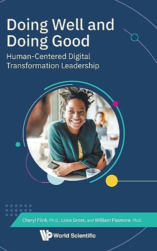 9789811268410: Doing Well And Doing Good: Human-centered Digital Transformation Leadership (Digital Transformation: Accelerating Organizational Intelligence)