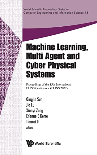 Stock image for Machine Learning, Multi Agent And Cyber Physical Systems - Proceedings Of The 15th International Flins Conference (World Scientific Proceedings Series . Computer Engineering And Information Science) for sale by Bestsellersuk