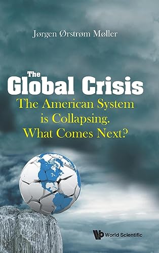 Stock image for Global Crisis, The: The American System Is Collapsing. What Comes Next? for sale by Books Unplugged