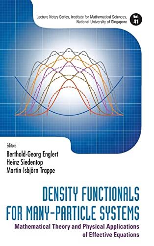 9789811272141: Density Functionals For Many-particle Systems: Mathematical Theory And Physical Applications Of Effective Equations: 41 (Lecture Notes Series, ... Sciences, National University Of Singapore)