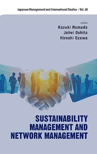Stock image for Sustainability Management And Network Management (Japanese Management And International Studies) for sale by Corner of a Foreign Field