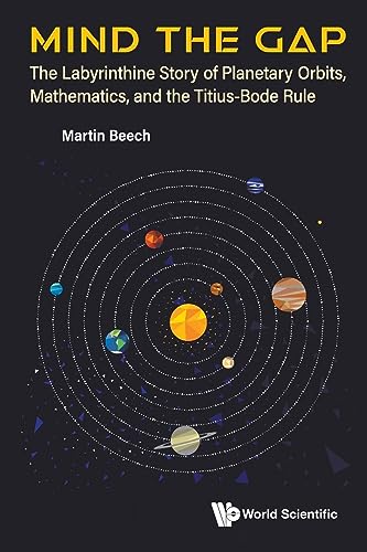 Beispielbild fr Mind the Gap: The Labyrinthine Story of Planetary Orbits, Mathematics, and the Titius-Bode Rule zum Verkauf von GreatBookPrices