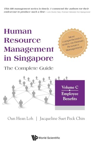 Stock image for Human Resource Management in Singapore - The Complete Guide: Volume C: Employee Benefits for sale by California Books