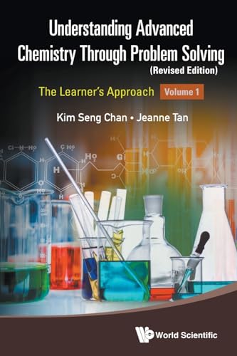 Stock image for Understanding Advanced Chemistry Through Problem Solving: The Learner's Approach - Volume 1 (Revised Edition) for sale by California Books