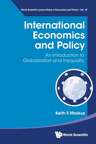Beispielbild fr International Economics And Policy: An Introduction To Globalization And Inequality (World Scientific Lecture Notes In Economics And Policy) zum Verkauf von Books Unplugged