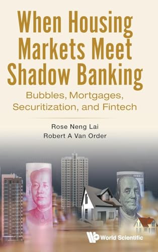 Imagen de archivo de When Housing Markets Meet Shadow Banking: Bubbles, Mortgages, Securitization, and Fintech a la venta por GF Books, Inc.
