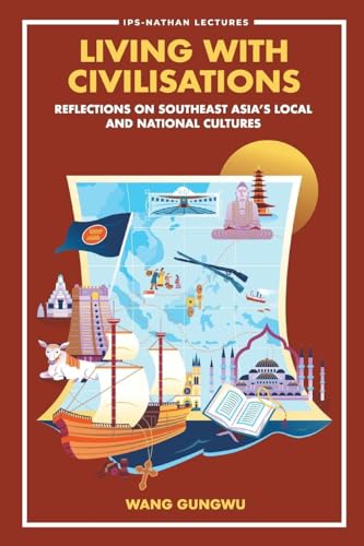 Beispielbild fr Living With Civilisations: Reflections On Southeast Asia's Local And National Cultures zum Verkauf von Blackwell's