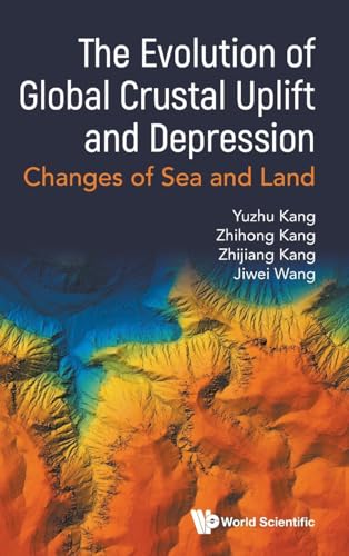 Beispielbild fr Evolution of Global Crustal Uplift and Depression, The: Changes of Sea and Land zum Verkauf von California Books