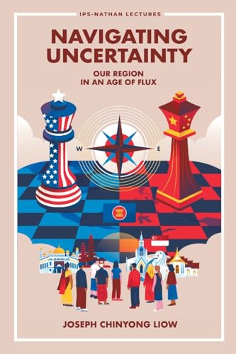 Immagine dell'editore per Navigating Uncertainty: Our Region In An Age Of Flux: 0 (Ips-nathan Lecture Series) venduto da Revaluation Books