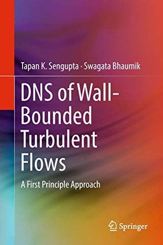 Beispielbild fr DNS of Wall-Bounded Turbulent Flows : A First Principle Approach zum Verkauf von Blackwell's