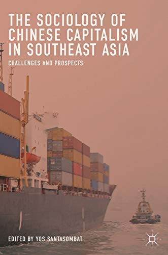 9789811300646: The Sociology of Chinese Capitalism in Southeast Asia: Challenges and Prospects