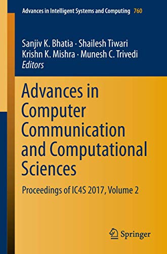 9789811303432: Advances in Computer Communication and Computational Sciences: Proceedings of IC4S 2017, Volume 2: 760 (Advances in Intelligent Systems and Computing)