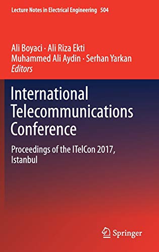 9789811304071: International Telecommunications Conference: Proceedings of the Itelcon 2017, Istanbul