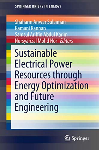 Stock image for Sustainable Electrical Power Resources Through Energy Optimization and Future Engineering for sale by Revaluation Books