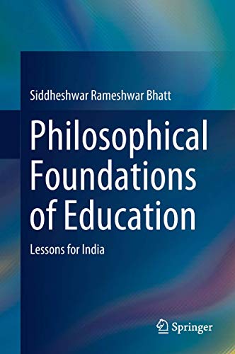 9789811304415: Philosophical Foundations of Education: Lessons for India