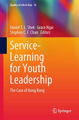 Stock image for Service-Learning for Youth Leadership: The Case of Hong Kong (Quality of Life in Asia) for sale by cornacres