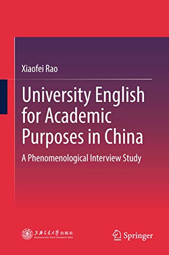 Stock image for University English for Academic Purposes in China: A Phenomenological Interview Study for sale by GF Books, Inc.