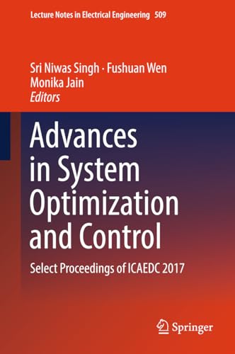 Beispielbild fr Advances in System Optimization and Control: Select Proceedings of ICAEDC 2017 (Lecture Notes in Electrical Engineering, 509) zum Verkauf von BooksRun