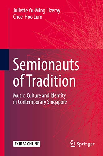 Stock image for Semionauts of Tradition: Music, Culture and Identity in Contemporary Singapore for sale by ThriftBooks-Dallas