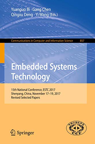 9789811310256: Embedded Systems Technology: 15th National Conference, ESTC 2017, Shenyang, China, November 17-19, 2017, Revised Selected Papers (Communications in Computer and Information Science, 857)