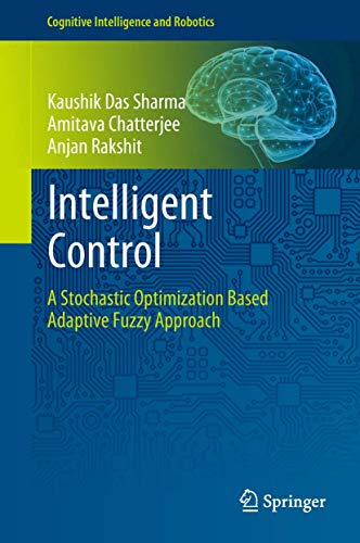 9789811312977: Intelligent Control: A Stochastic Optimization Based Adaptive Fuzzy Approach (Cognitive Intelligence and Robotics)